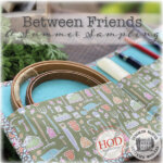 Between Friends a Summer Sampling by Hands On Design and Summer House Stitche Workes